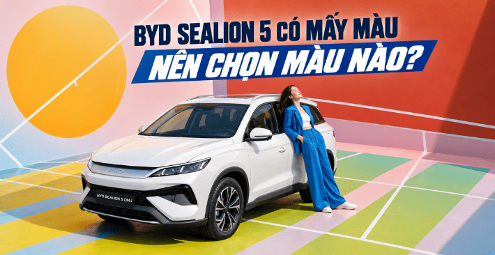 BYD Sealion 5 có mấy màu? Chọn màu xe hợp phong thủy